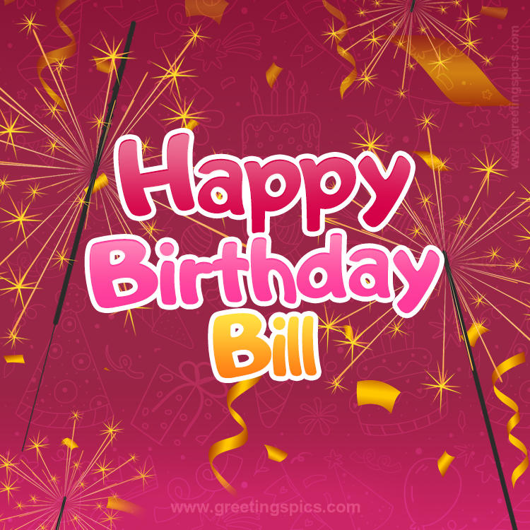 Happy Birthday Bill Image with sparklers (square shape image)