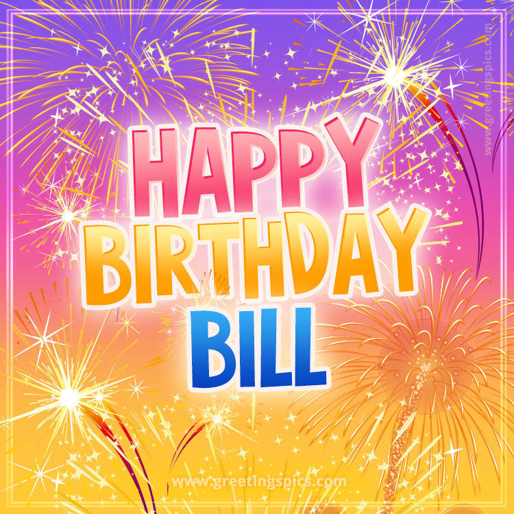 Happy Birthday Bill Picture with fireworks (square shape image)