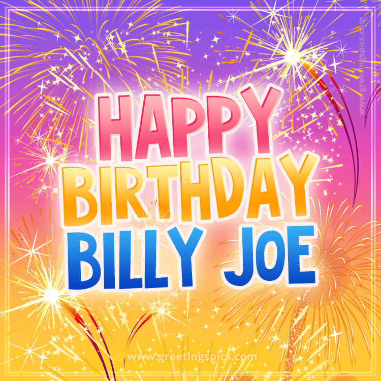 Happy Birthday Billy Joe Picture with fireworks (square shape image)