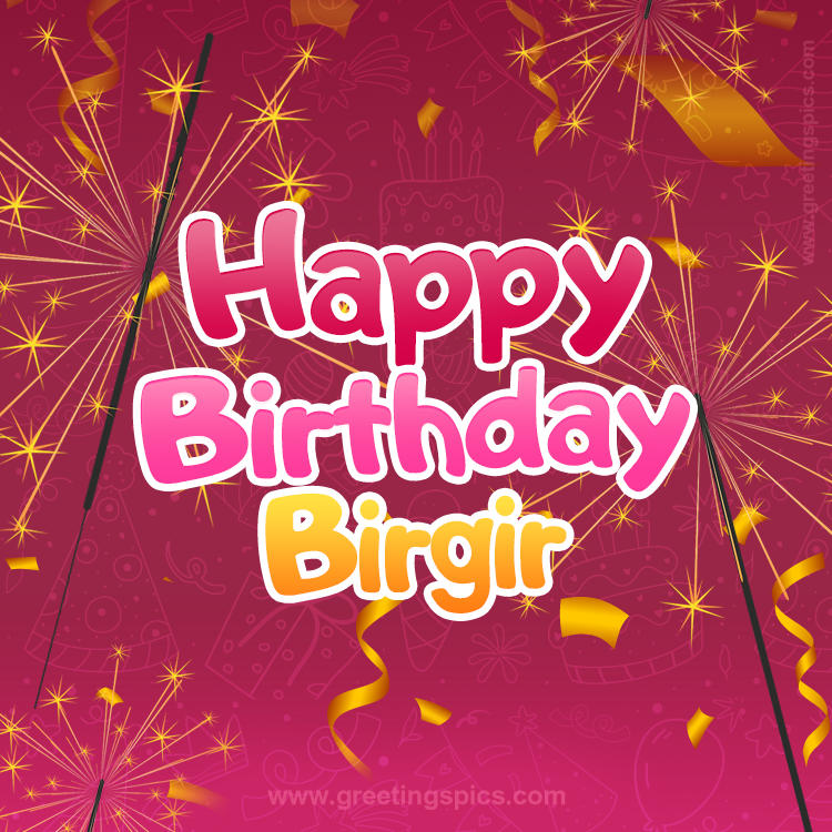 Happy Birthday Birgir Image with sparklers (square shape image)