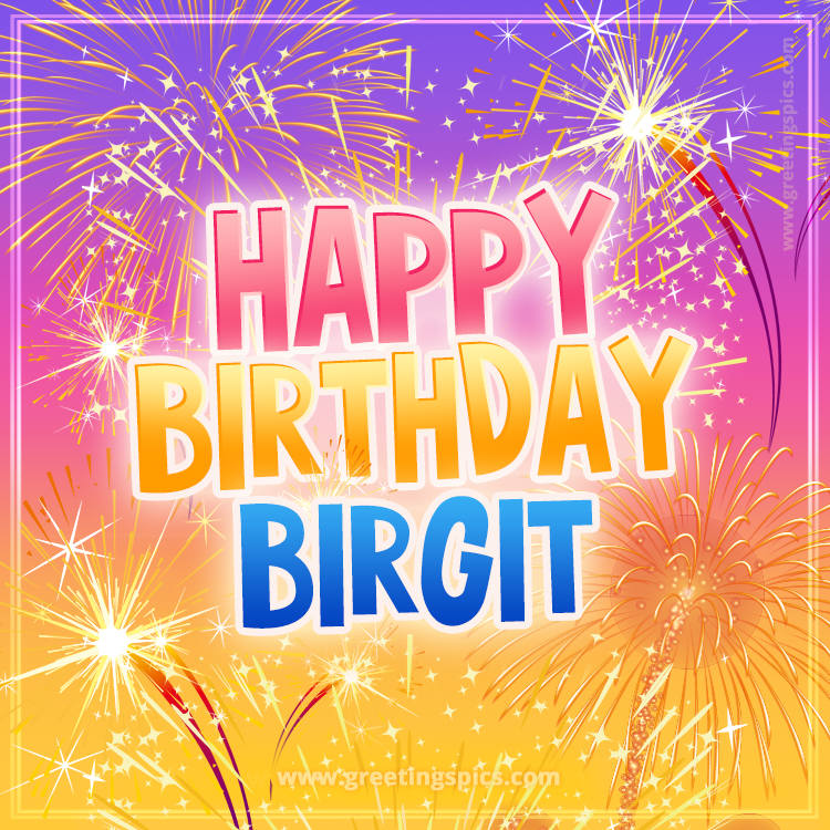 Happy Birthday Birgit Picture with fireworks (square shape image)
