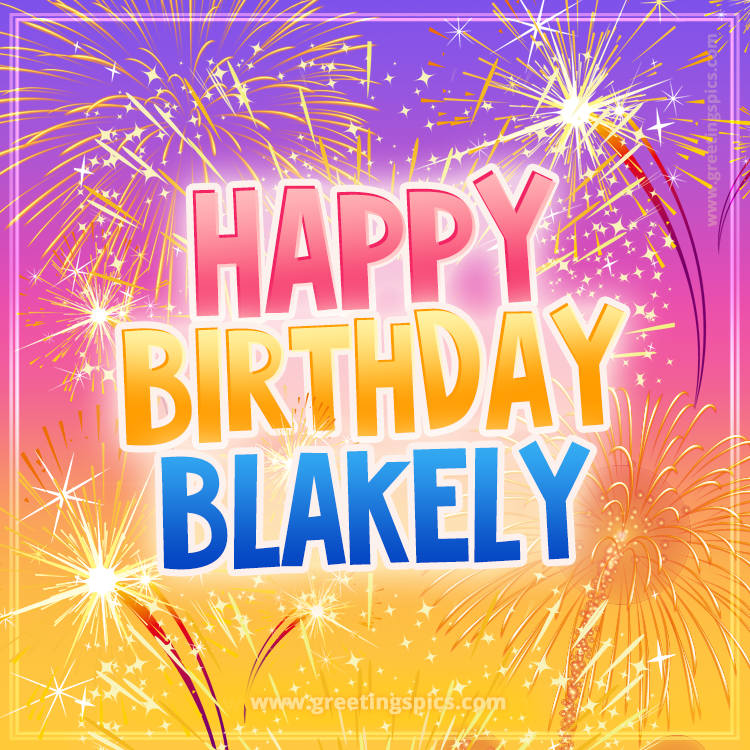 Happy Birthday Blakely Picture with fireworks (square shape image)