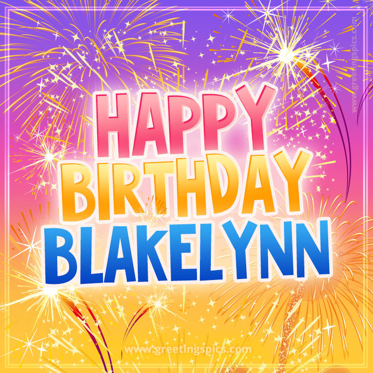 Happy Birthday Blakelynn Picture with fireworks (square shape image)