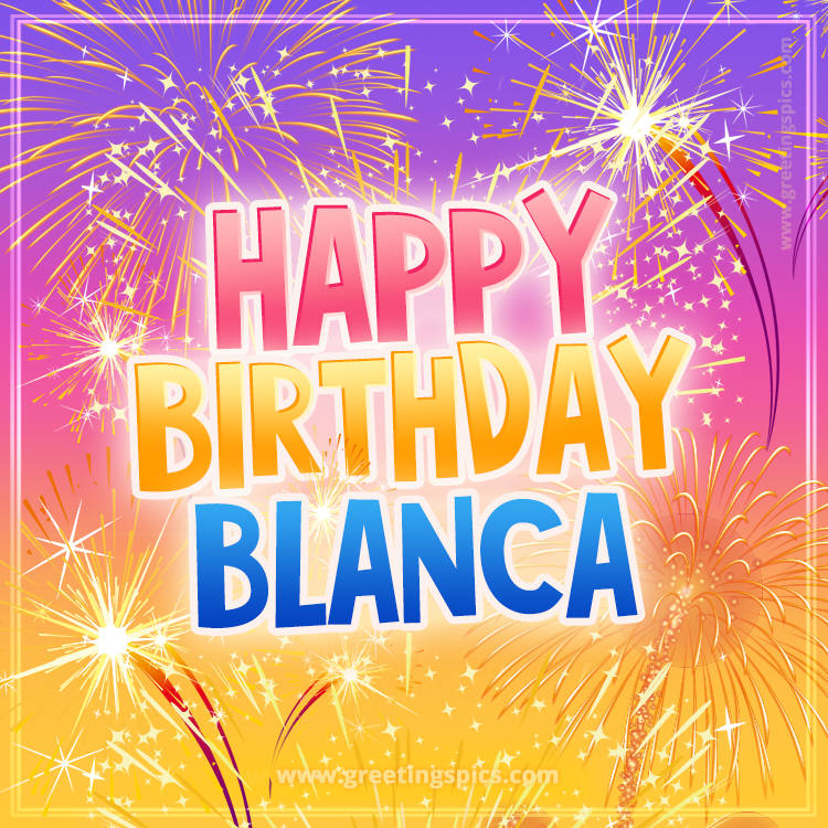 Happy Birthday Blanca Picture with fireworks (square shape image)