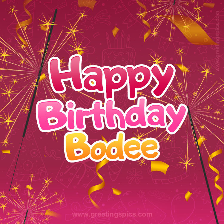 Happy Birthday Bodee Image with sparklers (square shape image)