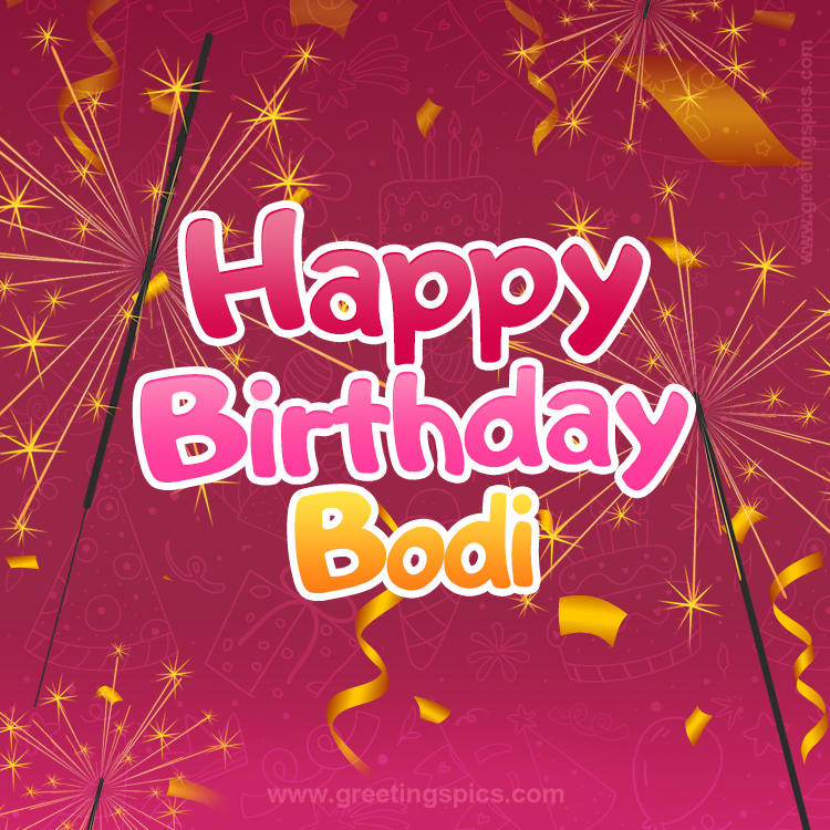 Happy Birthday Bodi Image with sparklers (square shape image)