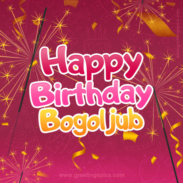 Happy Birthday Bogoljub Image with sparklers (square shape image)