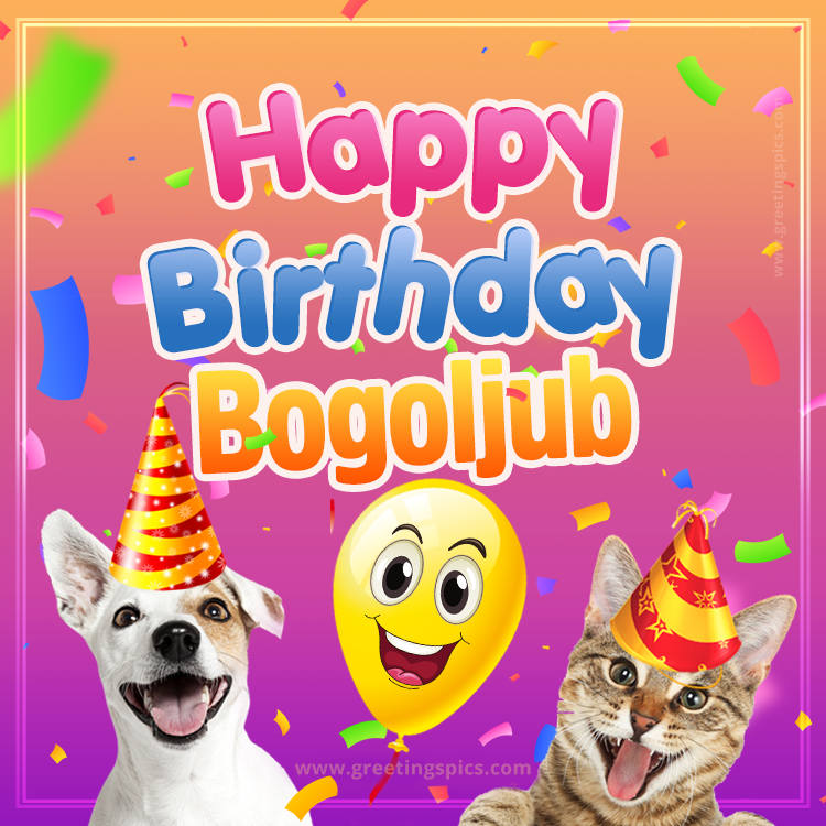 Happy Birthday Bogoljub Funny Image with cat and dog (square shape image)