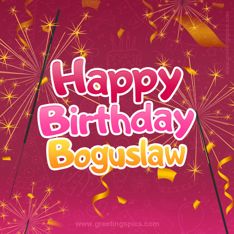 Happy Birthday Boguslaw Image with sparklers (square shape image)