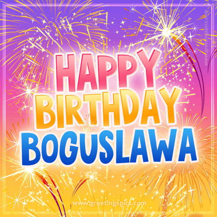 Happy Birthday Boguslawa Picture with fireworks (square shape image)