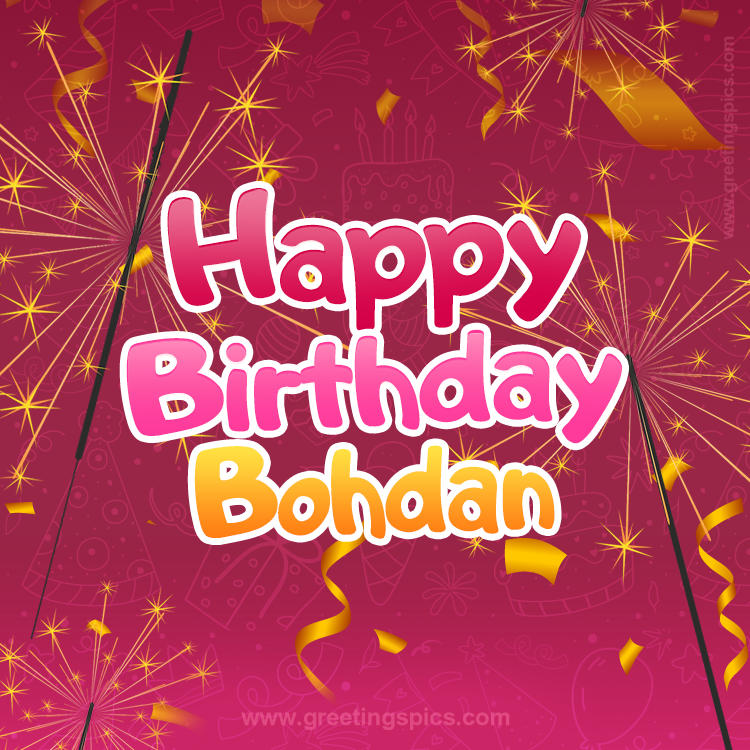 Happy Birthday Bohdan Image with sparklers (square shape image)