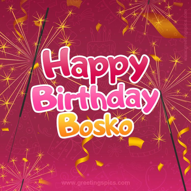 Happy Birthday Bosko Image with sparklers (square shape image)