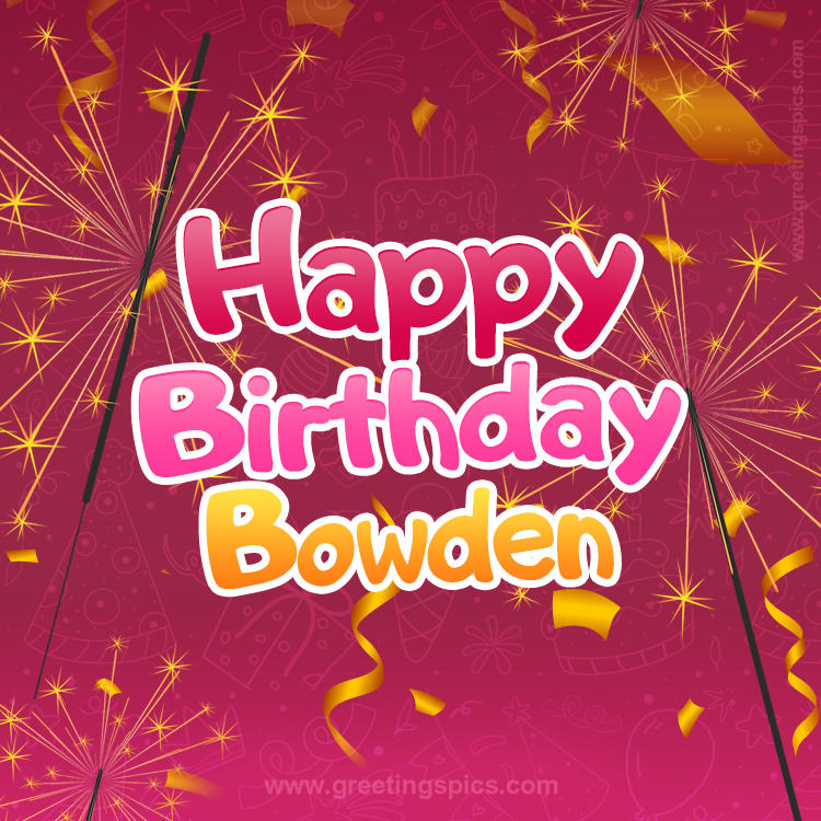 Happy Birthday Bowden Image with sparklers (square shape image)