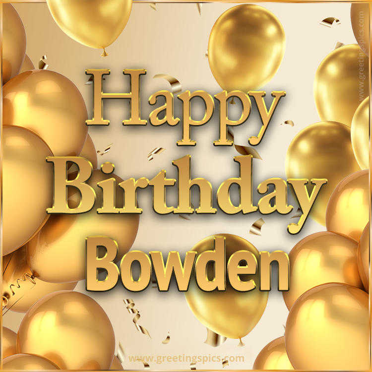 Happy Birthday Bowden Card with golden confetti and balloons (square shape image)