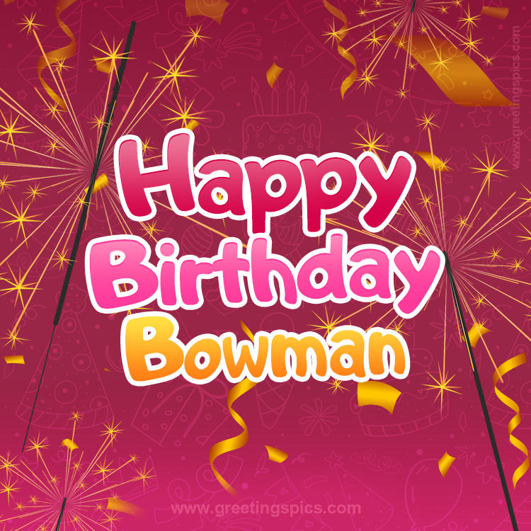 Happy Birthday Bowman Image with sparklers (square shape image)