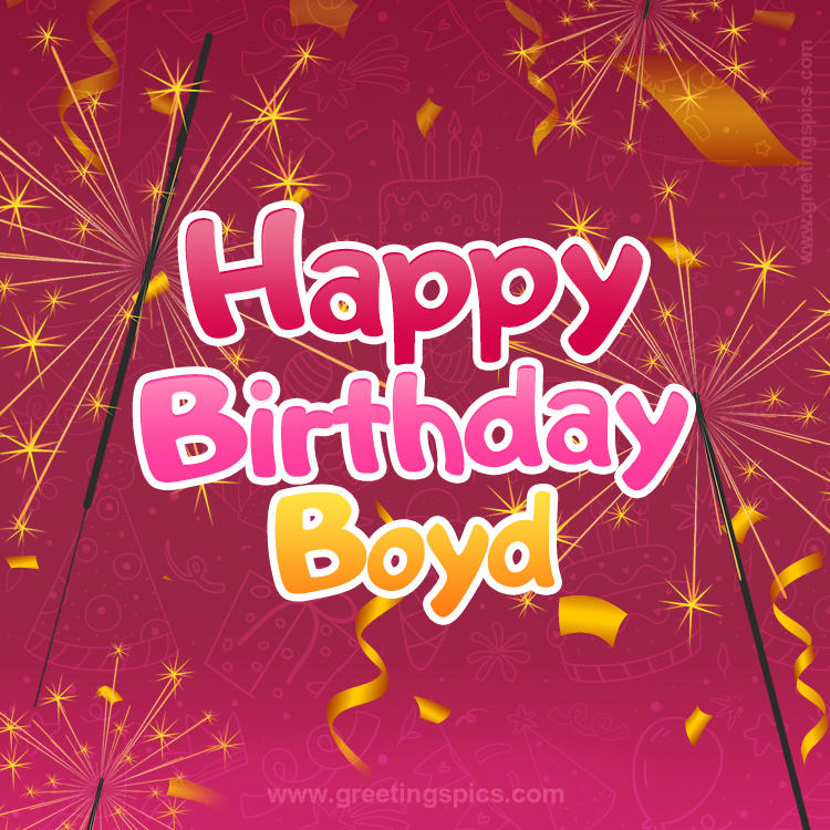 Happy Birthday Boyd Image with sparklers (square shape image)