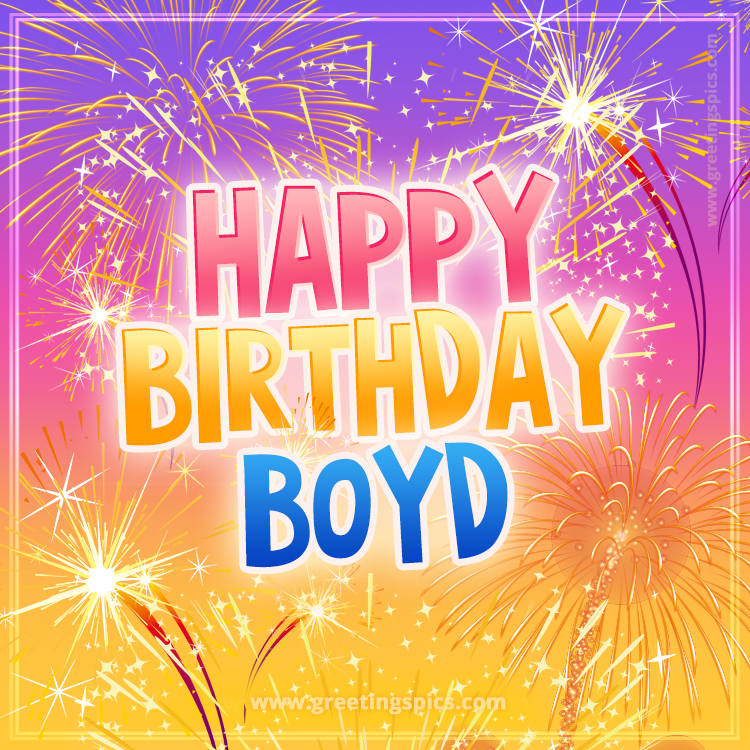 Happy Birthday Boyd Picture with fireworks (square shape image)