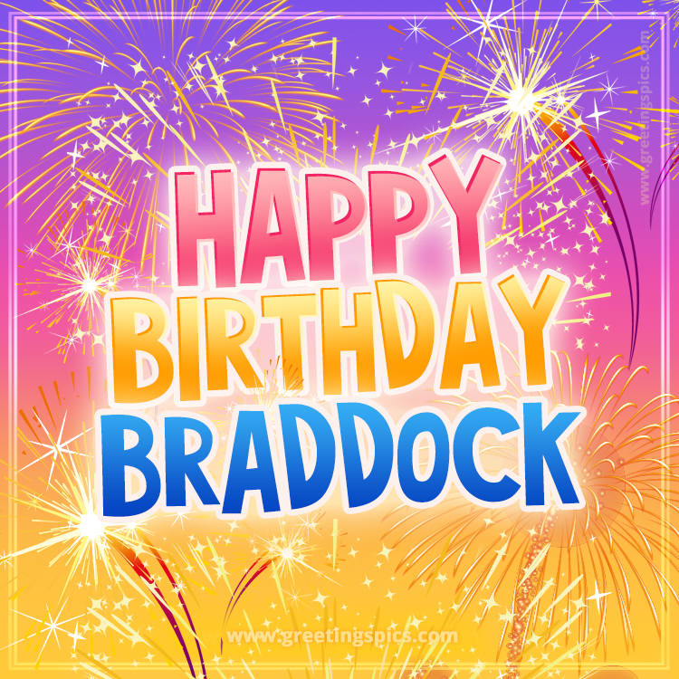 Happy Birthday Braddock Picture with fireworks (square shape image)