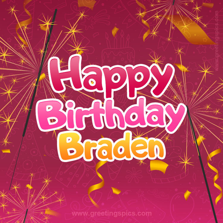 Happy Birthday Braden Image with sparklers (square shape image)