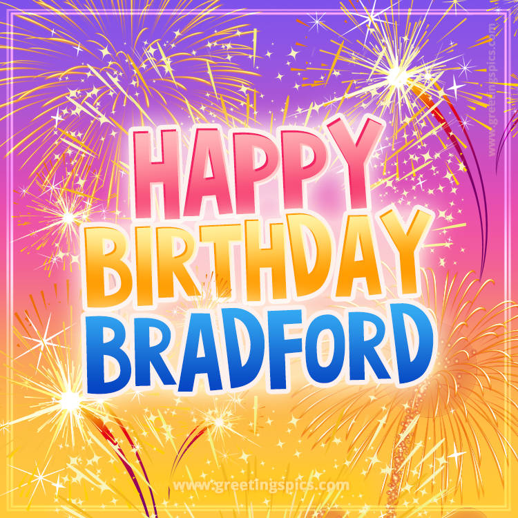 Happy Birthday Bradford Picture with fireworks (square shape image)