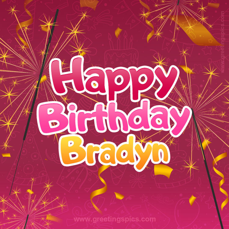 Happy Birthday Bradyn Image with sparklers (square shape image)