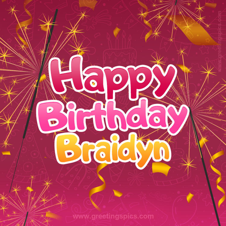 Happy Birthday Braidyn Image with sparklers (square shape image)