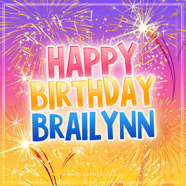 Happy Birthday Brailynn Picture with fireworks (square shape image)