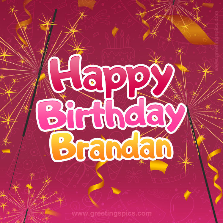 Happy Birthday Brandan Image with sparklers (square shape image)