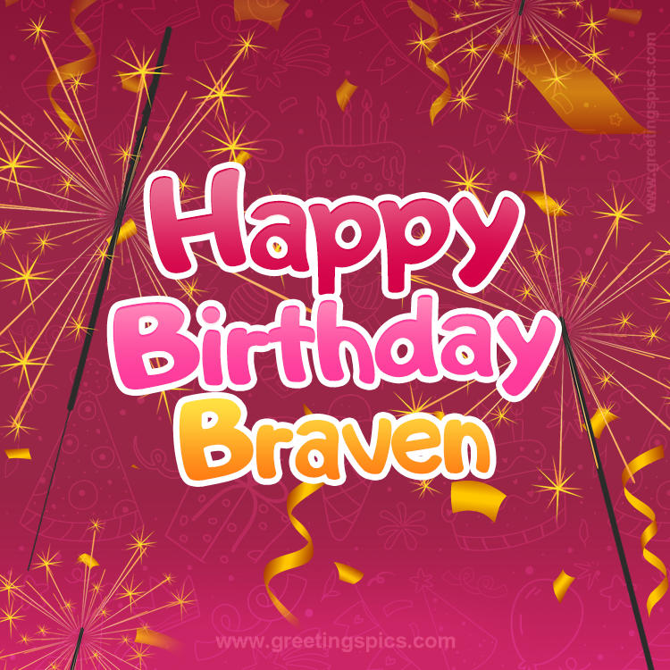 Happy Birthday Braven Image with sparklers (square shape image)