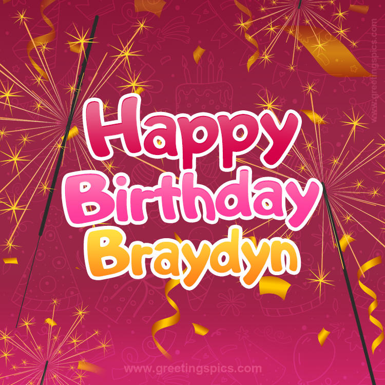 Happy Birthday Braydyn Image with sparklers (square shape image)