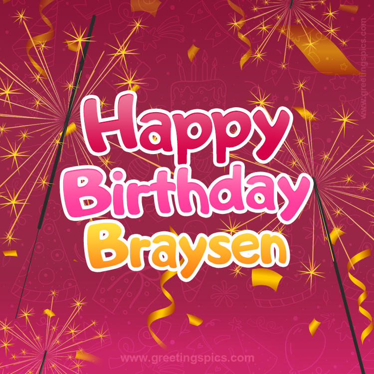 Happy Birthday Braysen Image with sparklers (square shape image)