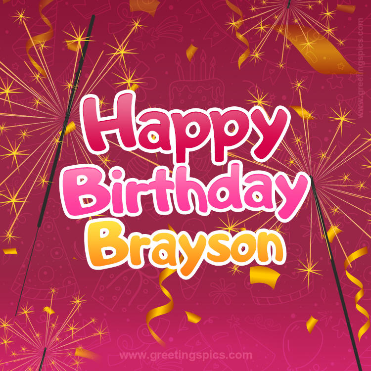 Happy Birthday Brayson Image with sparklers (square shape image)