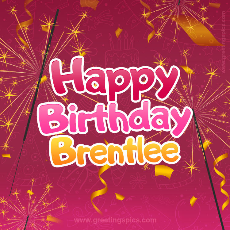 Happy Birthday Brentlee Image with sparklers (square shape image)