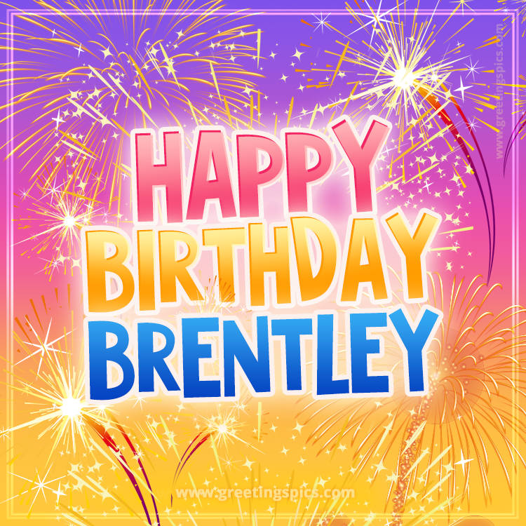 Happy Birthday Brentley Picture with fireworks (square shape image)