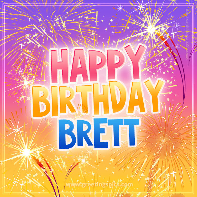 Happy Birthday Brett Picture with fireworks (square shape image)