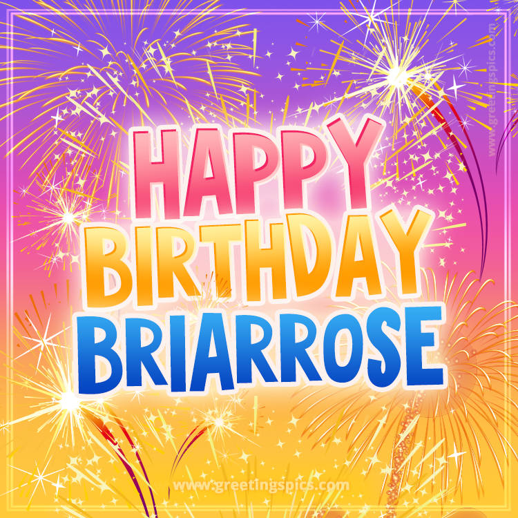 Happy Birthday Briarrose Picture with fireworks (square shape image)