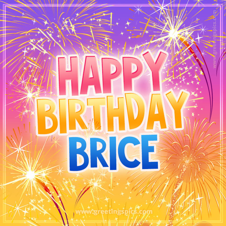 Happy Birthday Brice Picture with fireworks (square shape image)