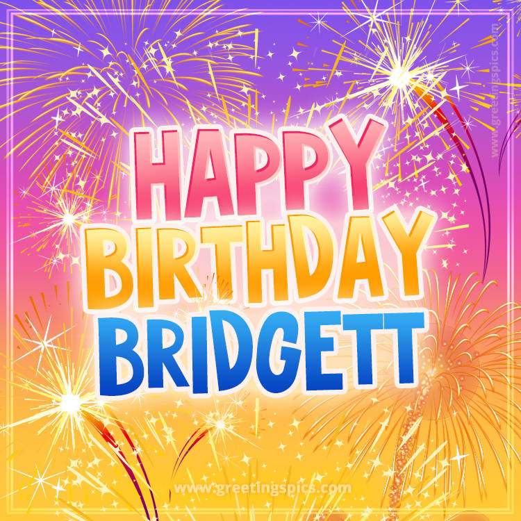 Happy Birthday Bridgett Picture with fireworks (square shape image)