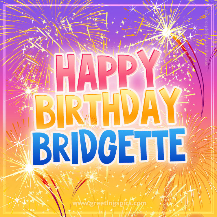 Happy Birthday Bridgette Picture with fireworks (square shape image)