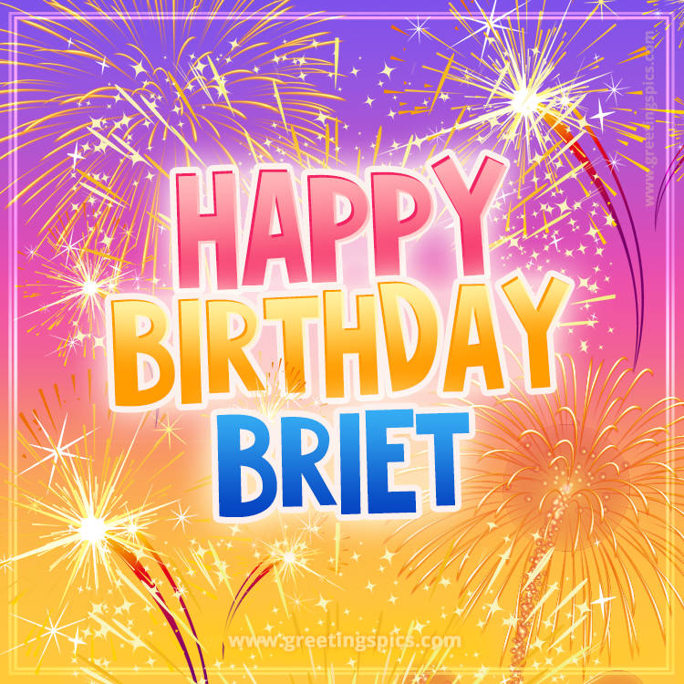 Happy Birthday Briet Picture with fireworks (square shape image)