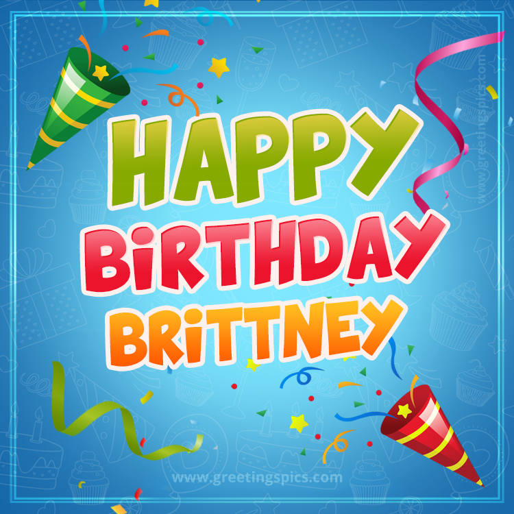 Happy Birthday Brittney picture with confetti and party poppers (square shape image)