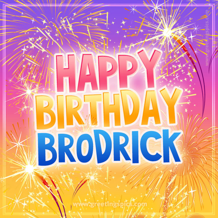 Happy Birthday Brodrick Picture with fireworks (square shape image)