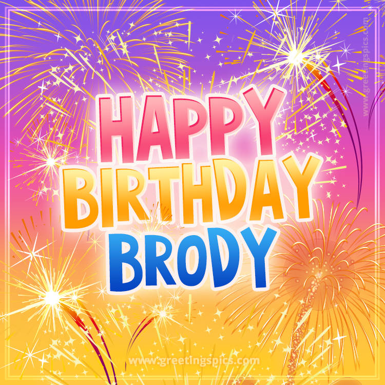 Happy Birthday Brody Picture with fireworks (square shape image)