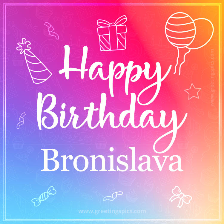 Colorful Happy Birthday Card For Bronislava (square shape image)