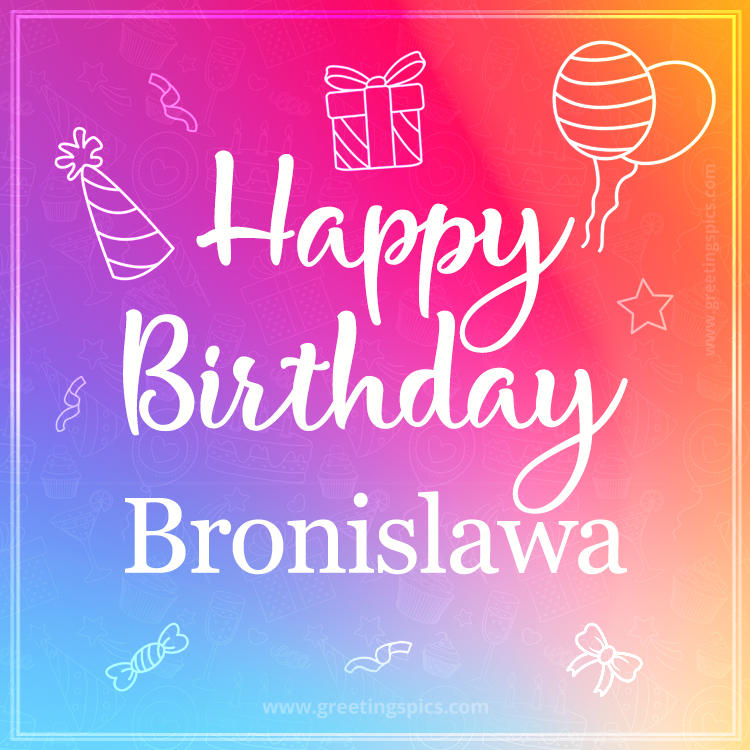 Colorful Happy Birthday Card For Bronislawa (square shape image)