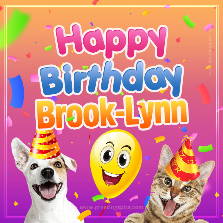 Happy Birthday Brook-Lynn Funny Image with cat and dog (square shape image)