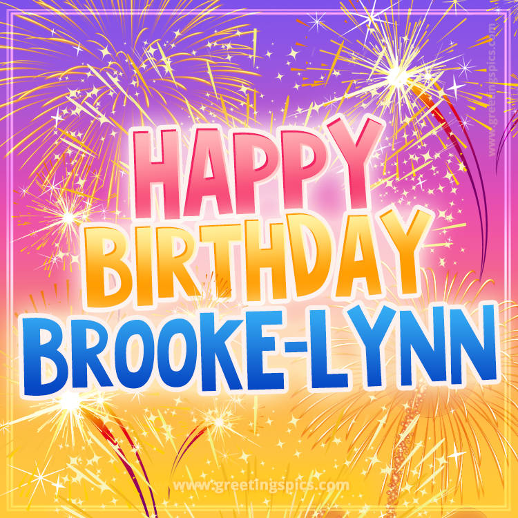 Happy Birthday Brooke-Lynn Picture with fireworks (square shape image)