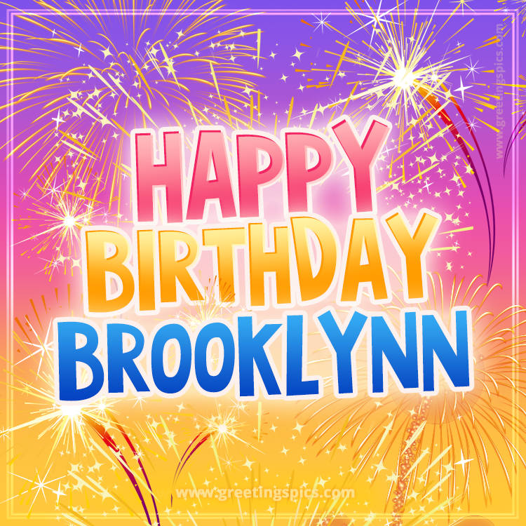 Happy Birthday Brooklynn Picture with fireworks (square shape image)