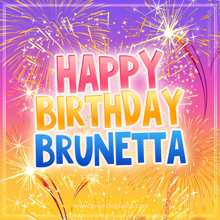 Happy Birthday Brunetta Picture with fireworks (square shape image)