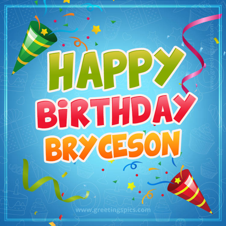 Happy Birthday Bryceson picture with confetti and party poppers (square shape image)